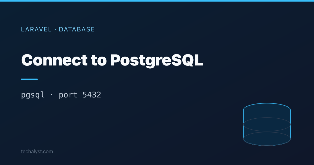 Connecting Laravel to a PostgreSQL Database | Techalyst